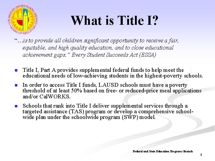 What is Title I? “…is to provide all children significant opportunity to receive a
