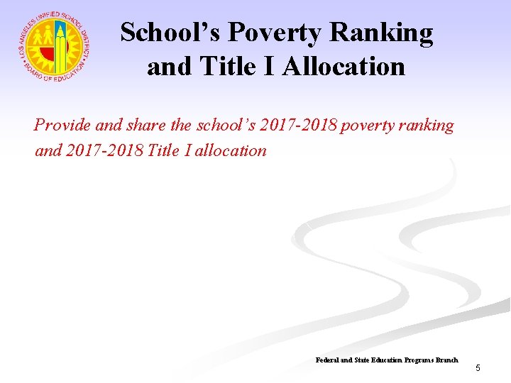 School’s Poverty Ranking and Title I Allocation Provide and share the school’s 2017 -2018