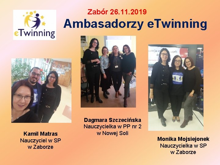 Zabór 26. 11. 2019 Ambasadorzy e. Twinning Kamil Matras Nauczyciel w SP w Zaborze