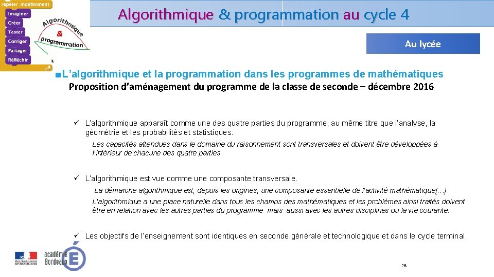 Algorithmique & programmation au cycle 4 Au lycée ■ L’algorithmique et la programmation dans Algorithmique & programmation au cycle 4 Au lycée ■ L’algorithmique et la programmation dans