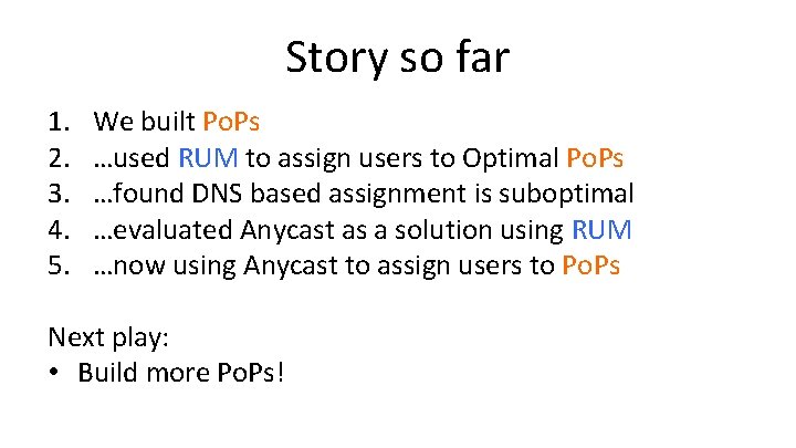 Story so far 1. 2. 3. 4. 5. We built Po. Ps …used RUM