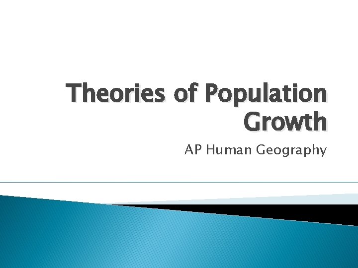 Theories of Population Growth AP Human Geography 