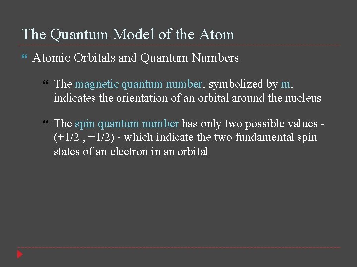 The Quantum Model of the Atomic Orbitals and Quantum Numbers The magnetic quantum number,