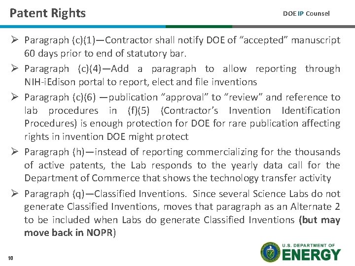 Patent Rights DOE IP Counsel Ø Paragraph (c)(1)—Contractor shall notify DOE of “accepted” manuscript