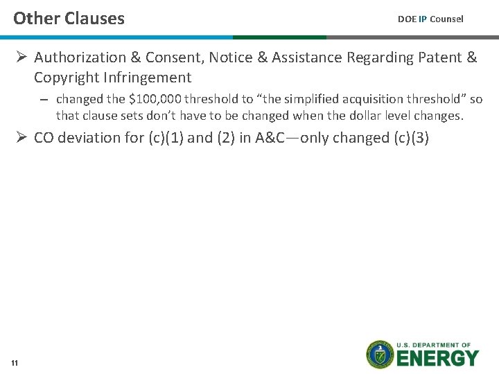 Other Clauses DOE IP Counsel Ø Authorization & Consent, Notice & Assistance Regarding Patent