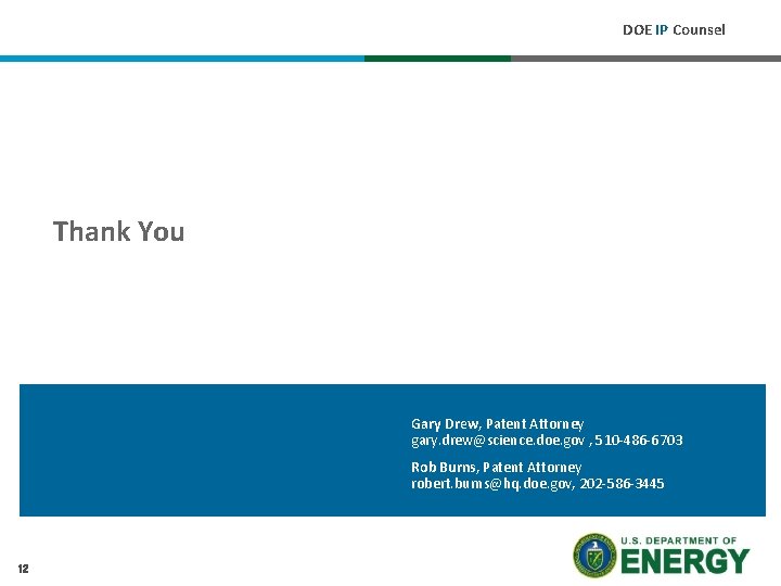 DOE IP Counsel Thank You Gary Drew, Patent Attorney gary. drew@science. doe. gov ,