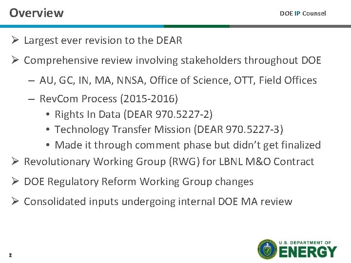 Overview DOE IP Counsel Ø Largest ever revision to the DEAR Ø Comprehensive review