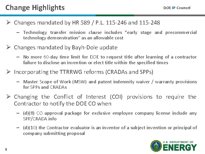 Change Highlights DOE IP Counsel Ø Changes mandated by HR 589 / P. L.