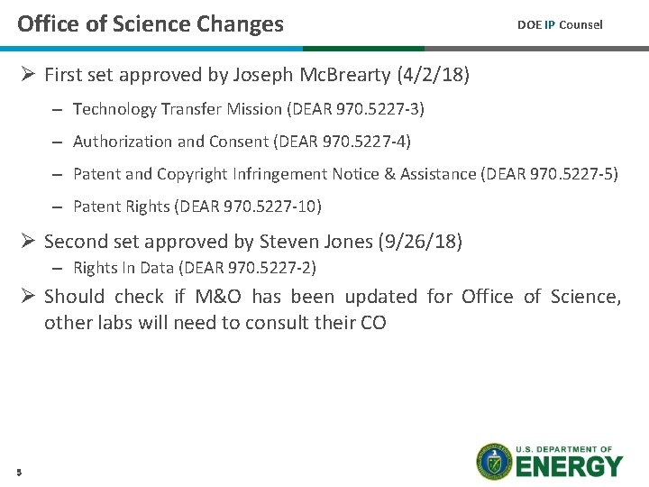Office of Science Changes DOE IP Counsel Ø First set approved by Joseph Mc.