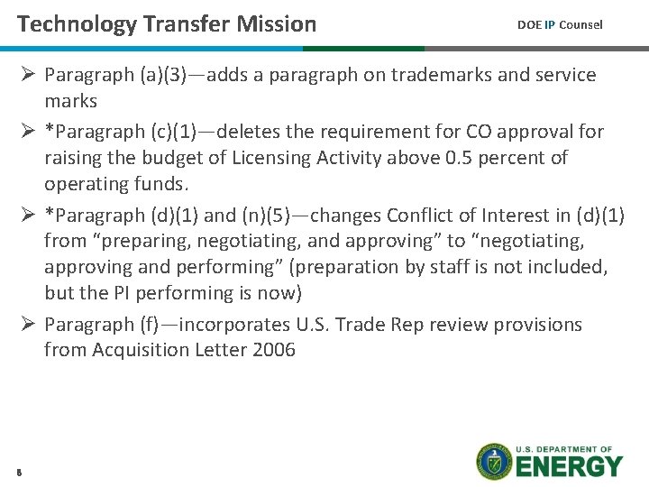 Technology Transfer Mission DOE IP Counsel Ø Paragraph (a)(3)—adds a paragraph on trademarks and