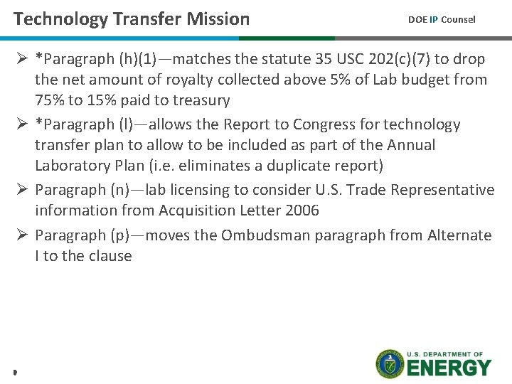 Technology Transfer Mission DOE IP Counsel Ø *Paragraph (h)(1)—matches the statute 35 USC 202(c)(7)