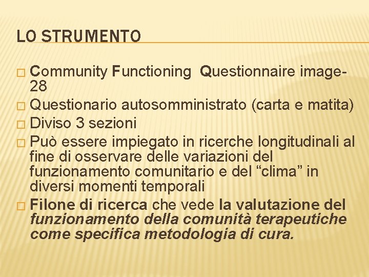 LO STRUMENTO � Community Functioning Questionnaire image- 28 � Questionario autosomministrato (carta e matita)