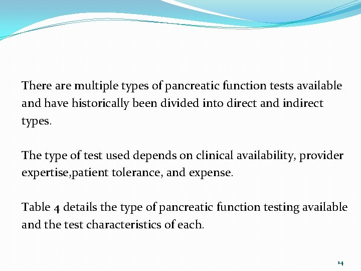 There are multiple types of pancreatic function tests available and have historically been divided