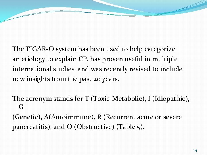 The TIGAR-O system has been used to help categorize an etiology to explain CP,