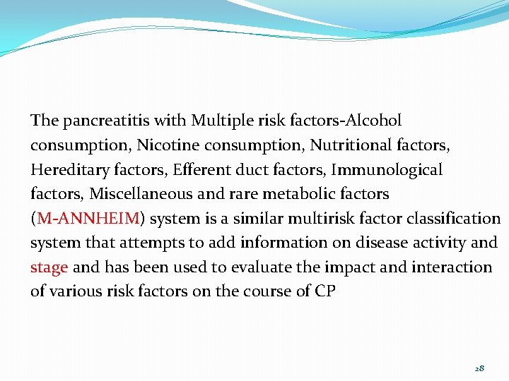 The pancreatitis with Multiple risk factors-Alcohol consumption, Nicotine consumption, Nutritional factors, Hereditary factors, Efferent
