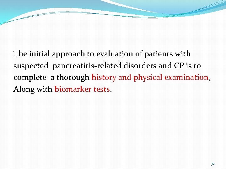 The initial approach to evaluation of patients with suspected pancreatitis-related disorders and CP is