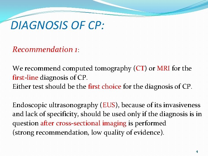 DIAGNOSIS OF CP: Recommendation 1: We recommend computed tomography (CT) or MRI for the