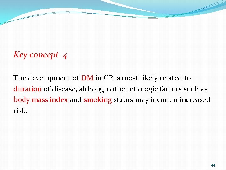 Key concept 4 The development of DM in CP is most likely related to