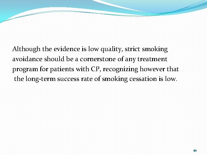 Although the evidence is low quality, strict smoking avoidance should be a cornerstone of