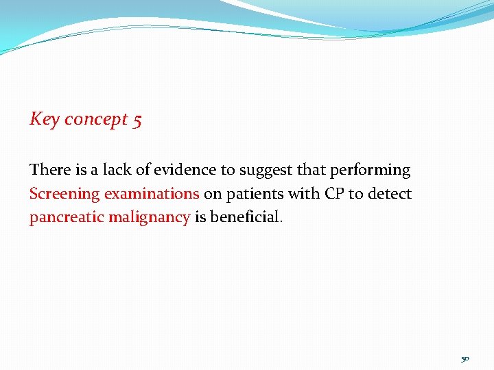 Key concept 5 There is a lack of evidence to suggest that performing Screening