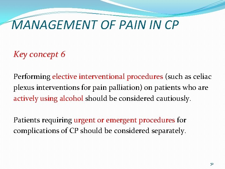 MANAGEMENT OF PAIN IN CP Key concept 6 Performing elective interventional procedures (such as