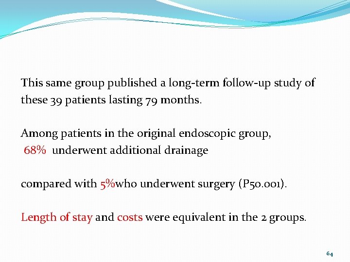 This same group published a long-term follow-up study of these 39 patients lasting 79