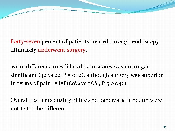 Forty-seven percent of patients treated through endoscopy ultimately underwent surgery. Mean difference in validated