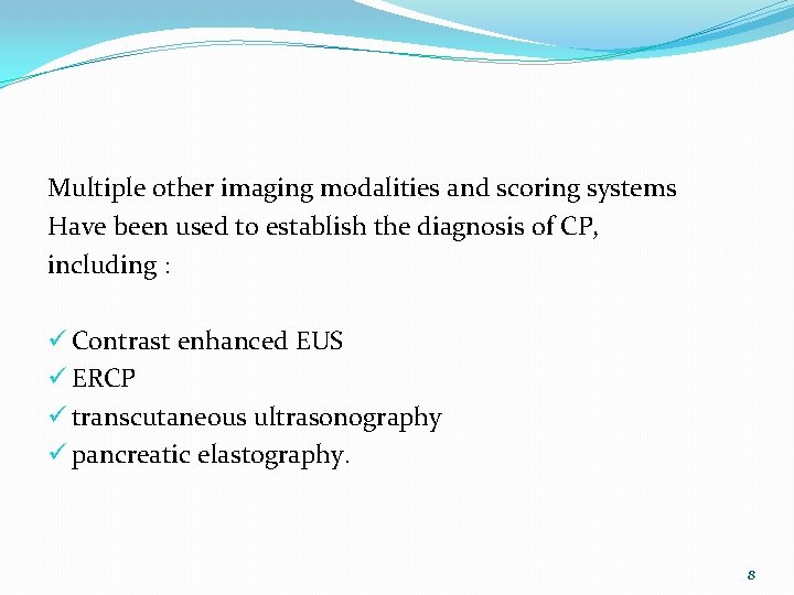 Multiple other imaging modalities and scoring systems Have been used to establish the diagnosis