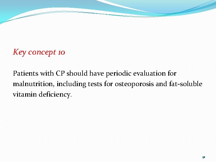 Key concept 10 Patients with CP should have periodic evaluation for malnutrition, including tests