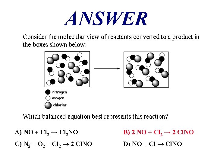 ANSWER Consider the molecular view of reactants converted to a product in the boxes