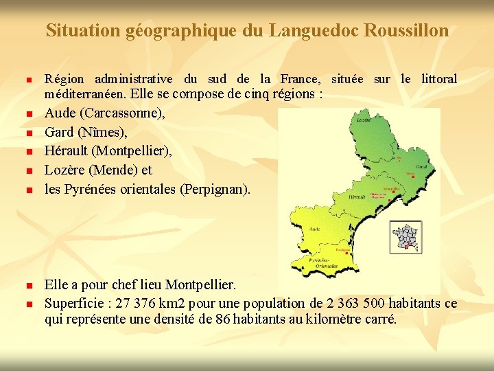 Situation géographique du Languedoc Roussillon n n n n Région administrative du sud de