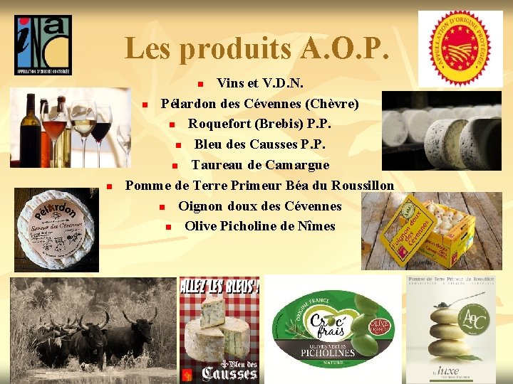 Les produits A. O. P. Vins et V. D. N. n Pélardon des Cévennes
