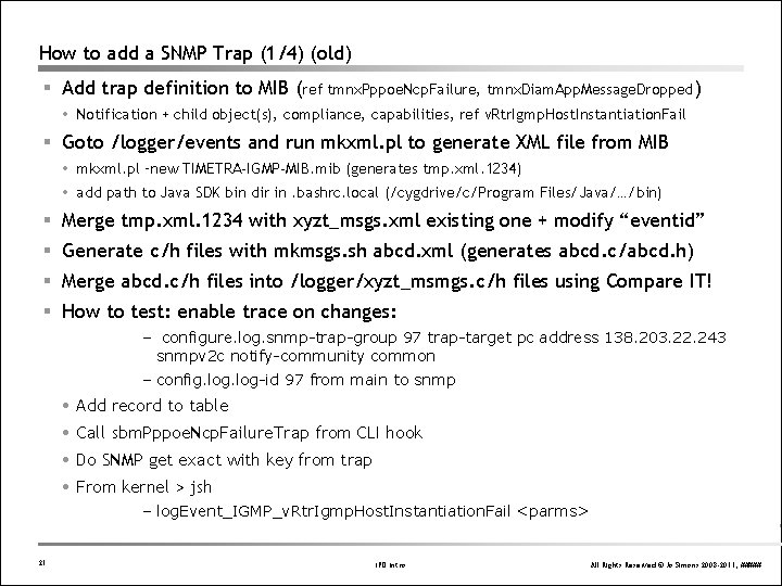 How to add a SNMP Trap (1/4) (old) § Add trap definition to MIB How to add a SNMP Trap (1/4) (old) § Add trap definition to MIB