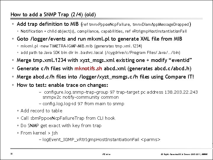 How to add a SNMP Trap (2/4) (old) § Add trap definition to MIB How to add a SNMP Trap (2/4) (old) § Add trap definition to MIB