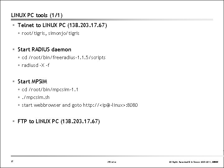 LINUX PC tools (1/1) § Telnet to LINUX PC (138. 203. 17. 67) root/tigris, LINUX PC tools (1/1) § Telnet to LINUX PC (138. 203. 17. 67) root/tigris,