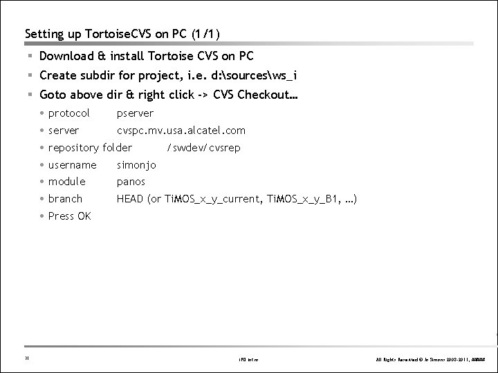 Setting up Tortoise. CVS on PC (1/1) § Download & install Tortoise CVS on Setting up Tortoise. CVS on PC (1/1) § Download & install Tortoise CVS on