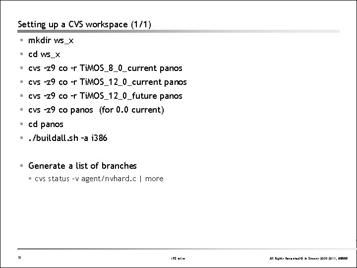 Setting up a CVS workspace (1/1) § mkdir ws_x § cd ws_x § cvs Setting up a CVS workspace (1/1) § mkdir ws_x § cd ws_x § cvs