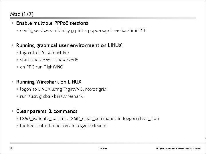 Misc (1/7) § Enable multiple PPPo. E sessions config service x subint y grpint Misc (1/7) § Enable multiple PPPo. E sessions config service x subint y grpint