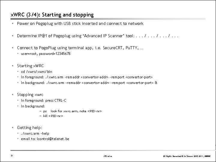 x. WRC (3/4): Starting and stopping § Power on Pogoplug with USB stick inserted x. WRC (3/4): Starting and stopping § Power on Pogoplug with USB stick inserted