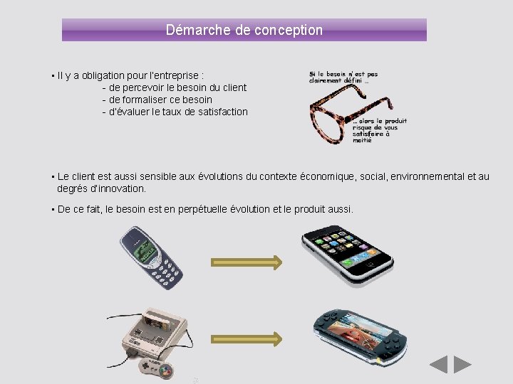 Démarche de conception • Il y a obligation pour l’entreprise : - de percevoir