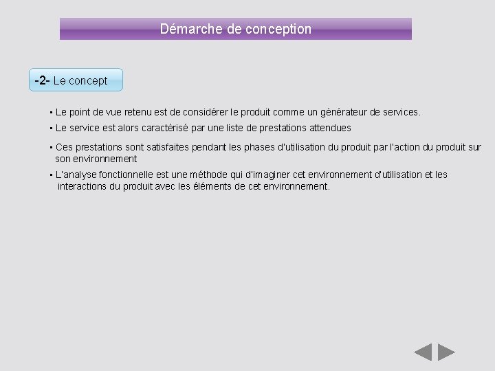 Démarche de conception -2 - Le concept • Le point de vue retenu est