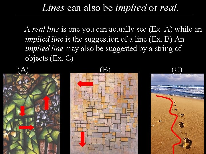 Lines can also be implied or real. A real line is one you can