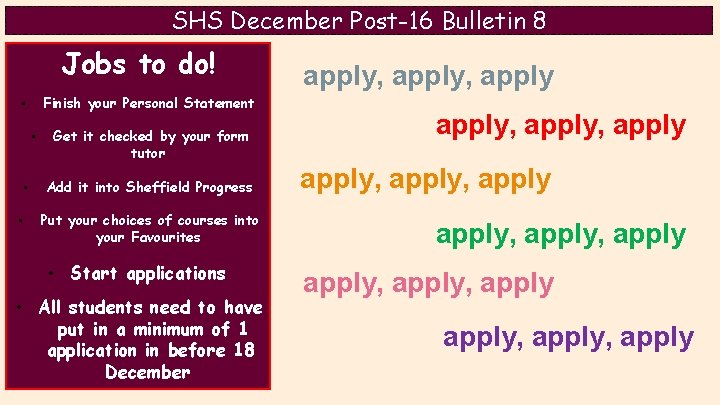 SHS December Post-16 Bulletin 8 Jobs to do! Finish your Personal Statement • •