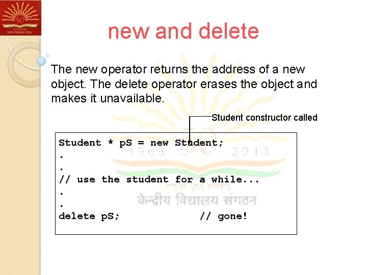 new and delete The new operator returns the address of a new object. The
