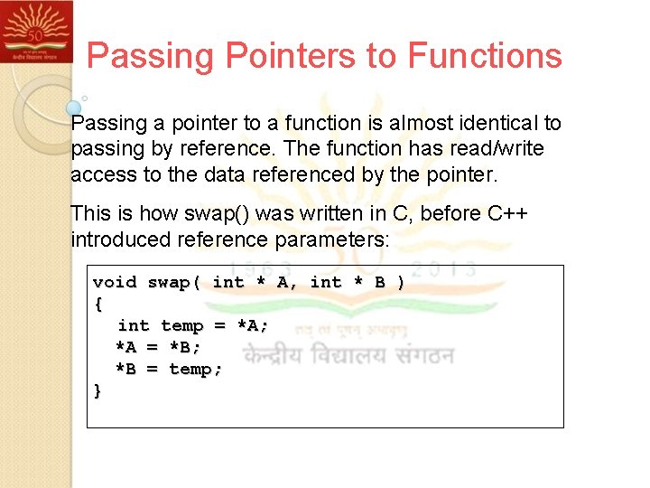Passing Pointers to Functions Passing a pointer to a function is almost identical to