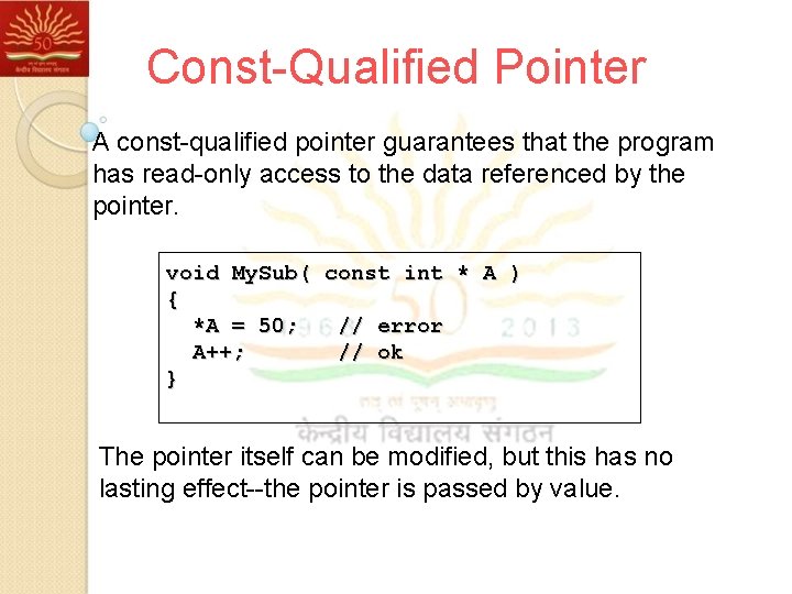 Const-Qualified Pointer A const-qualified pointer guarantees that the program has read-only access to the
