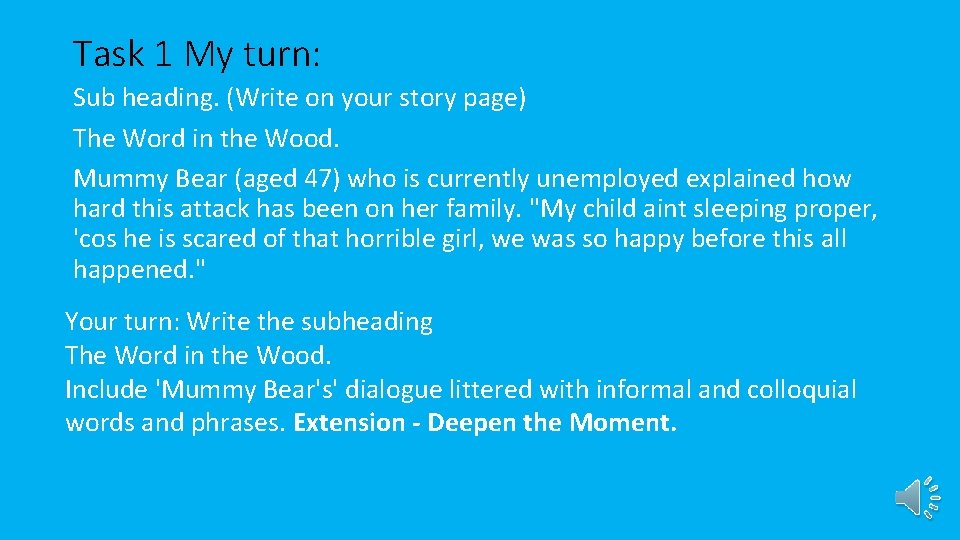 Task 1 My turn: Sub heading. (Write on your story page) The Word in