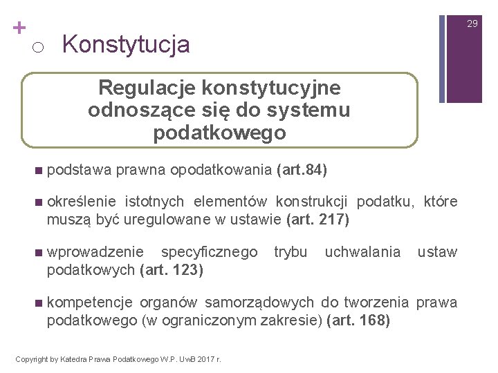 + 29 o Konstytucja Regulacje konstytucyjne odnoszące się do systemu podatkowego n podstawa prawna