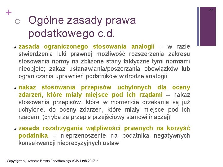 + 44 o Ogólne zasady prawa podatkowego c. d. zasada ograniczonego stosowania analogii –