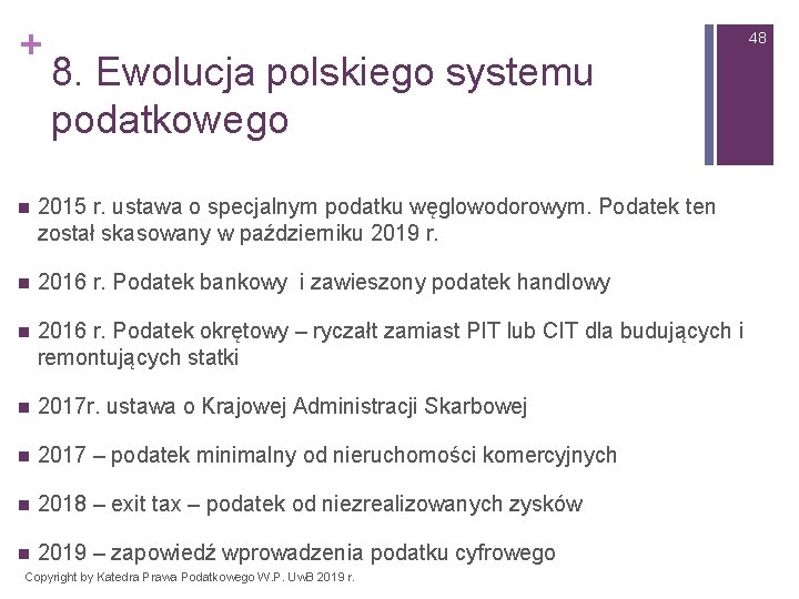 + 48 8. Ewolucja polskiego systemu podatkowego n 2015 r. ustawa o specjalnym podatku